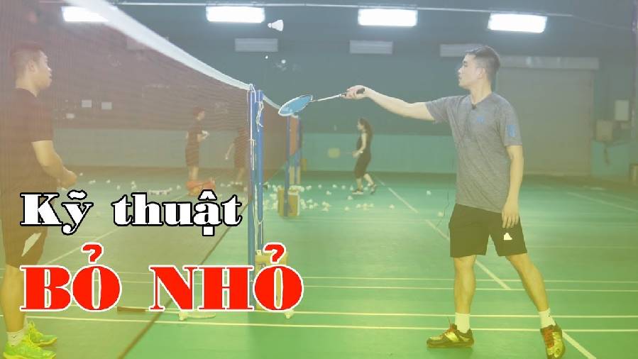 Kỹ thuật bỏ nhỏ cầu lông cực hiệu quả cho tân binh